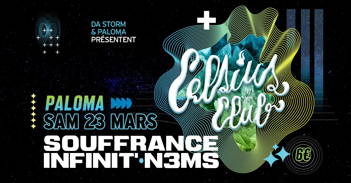 CELSIUS CLUB #7 : SOUFFRANCE + INFINIT' + N3MS À PALOMA